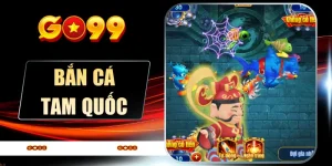 Bắn Cá Tam Quốc - 4 Phòng Săn Thưởng Kịch Tính Bậc Nhất 2026