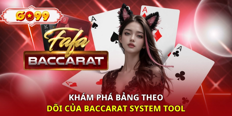 Khám phá bảng theo dõi của Baccarat System Tool